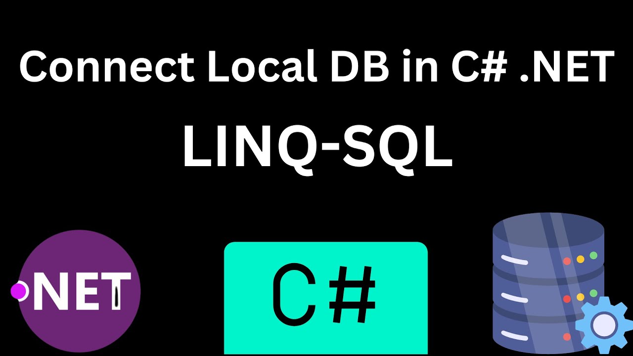 Connecting a Local Database in C# .NET Using LINQ to SQL | Step-by-Step ...