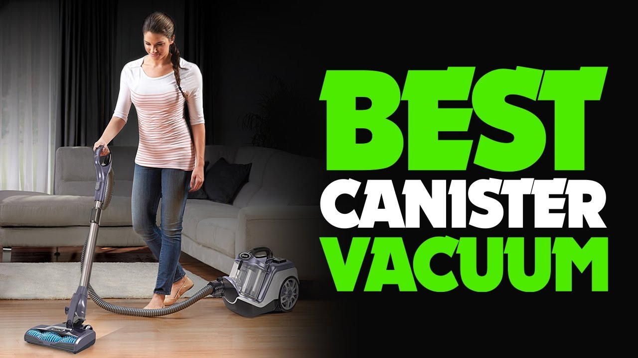 The 05 Best Canister Vacuums of 2022, Tested by Us YouTube