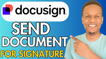 HOW TO SEND DOCUMENT THROUGH DOCUSIGN FOR SIGNATURE