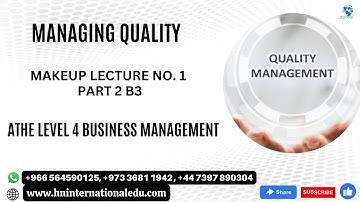 Managing Quality Make-up Lecture No. 01 Part 2 B3 ATHE Level 4 Business Management