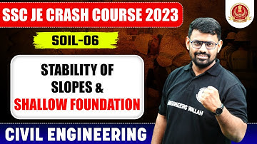 SSC JE 2023 | Soil Mechanics - 06 | Stability Of Slopes & Shallow Foundation | Civil Engineering