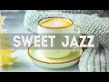 Sweet Jazz ♨ Elegant December Jazz &amp; Bossa Nova Warm Winter to study, work and relax