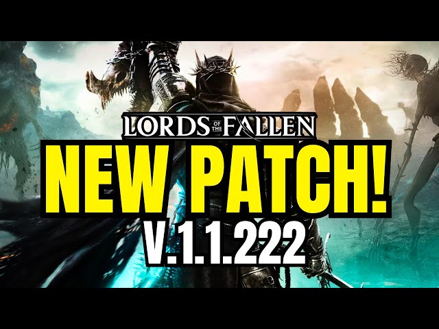 Lords of the Fallen Update V.1.1.224 Patch Notes, Lords of The