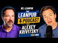 The Leanpub Podcast 🎙️ Feat. Alexey Krivitsky, Co-Author of 10X ORG #books #management #business #ai