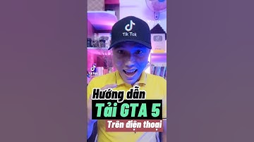 Hướng Dẫn Tải GTA5 Trên Điện Thoại Bạn Không Biết Cách Tải Xem Hết Video Này Nhá Đừng Quên Thả Tim