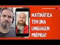 Matemática tem uma linguagem própria? [Aprender mais, estudar melhor!]