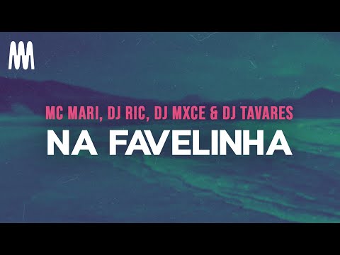 MC Mari, DJ RIC, DJ Mxce & DJ Tavares - Na Favelinha (Slowed) (Letra/Lyrics)