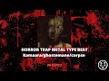 HORROR TRAP METAL TYPE BEAT Kamaara Ghostemane Corpse Prod Whisped 