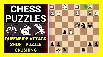 Chess Puzzles to Practice. Themes: Queenside attack, Short puzzle, Crushing. Learn Chess