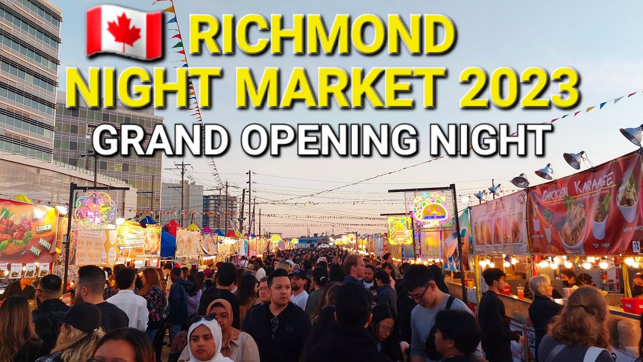 Richmond Night Market 2023 Grand Opening Night Richmond, BC Canada