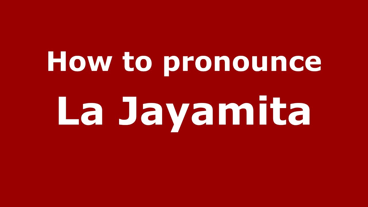 How to pronounce La Jayamita (Mexico/Mexican Spanish) - PronounceNames.com