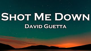 Download Lagu David Guetta - Shot Me Down ft. Skylar Grey (Lyrics) MP3