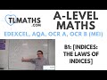 A-Level Maths: B1-01 [Indices: The Laws of Indices]