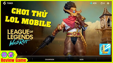 Liên Minh: Tốc Chiến - Chơi Thử 1 Trận Đấu LOL Mobile Bản Mới Nhất Chất Lượng KHỦNG Đồ Họa Full HD
