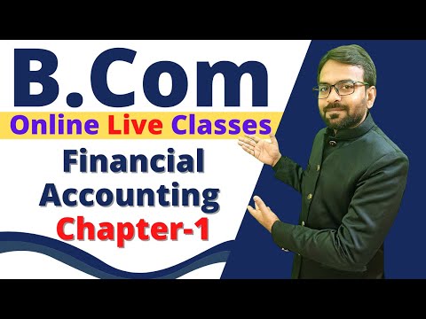 Financial Accounting Chapter 1 B.Com 1st year || B.Com Online Classes for 2021-22 || Lecture -1