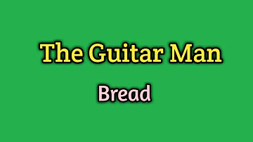 The Guitar Man - Bread (Lyrics Video)