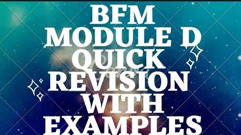 QUICK REVISION BFM MODULE D IN 30 MINUTES