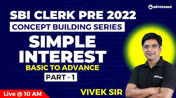 SBI Clerk Maths Preparation 2022 | Simple Interest | Basic To Advance | Part - 1 | Vivek Sir