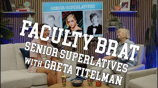 Faculty Brat (w/ EJ Marcus) - Senior Superlatives with Greta Titelman - #44