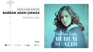 Neslihan Engin - Bardan Adam Çıkmaz  Resimi