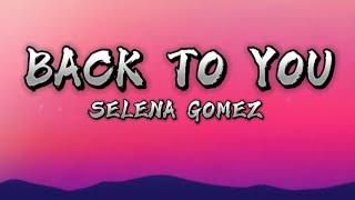 Back to you - Selena Gomez (Lyrics video)