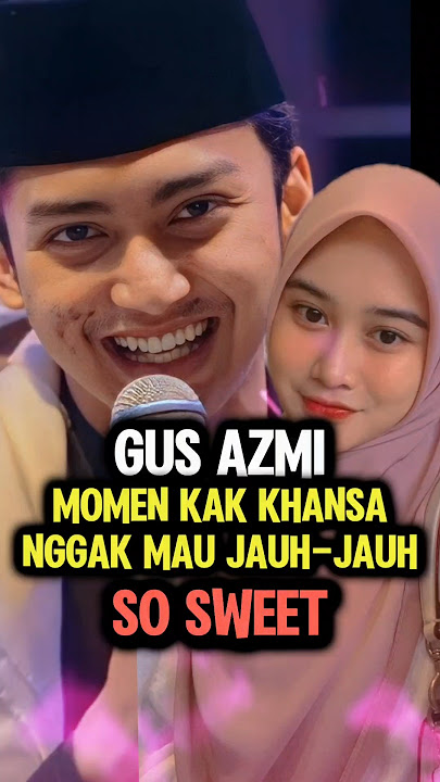 Kak Khansa Nggak Mau Jauh Dari Gus Azmi #shorts