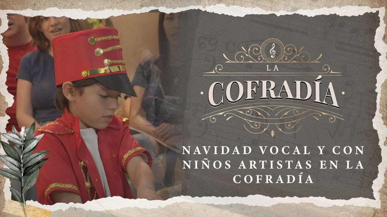 La Cofradía Episodio 47 NAVIDAD vocal y CON NIÑOS ARTISTAS en la