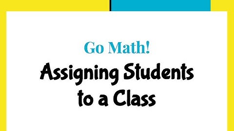 Go Math  Adding Students into a Class