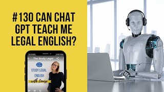 130: Can Chat GPT teach me legal English?