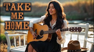 Take Me Home - Classic Country Music 80-90s