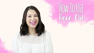How To Use Face Oil | Skincare 101