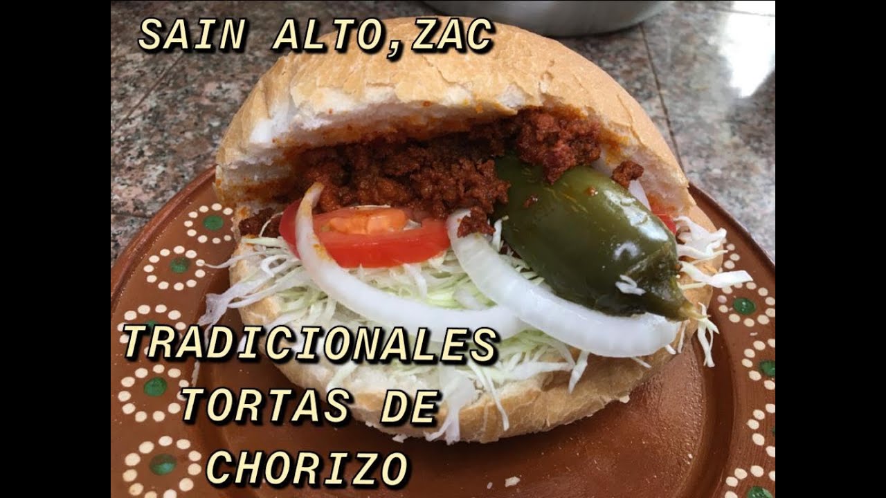 TRADICIONALES TORTAS DE CHORIZO DE SAIN ALTO ZACATECAS YouTube
