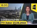 İTV Xəbər - 23.06.2022 (18:00)