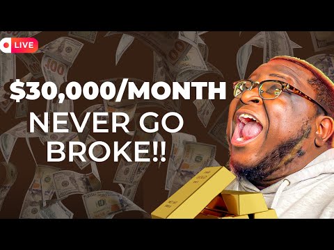 Make $30,000 A Month & Never  Go Broke EVER Again!