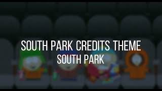 Requestsouth Park - South Park Credits Theme Slowed