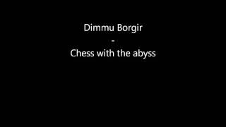 Dimmu borgir - Chess with the abyss lyrics