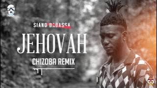 Siano Babassa - JEHOVAH ( Chizoba Remix )