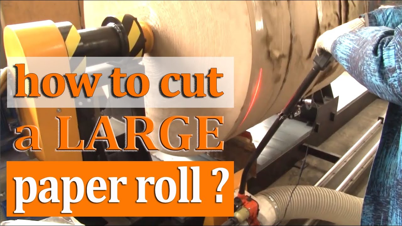 ✓ How to cut a large paper roll? cutting machine / paper roll