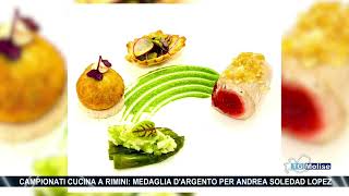 Campionati cucina a Rimini: medaglia d'argento per Andrea Soledad Lopez