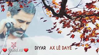 ديار ديرسم & Diyar Ax Lê Dayê 2019 ❤ Resimi