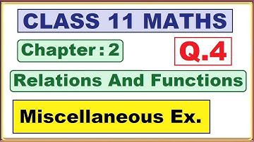(Q.4) Miscellaneous Ex.Chapter:2 Relations and Functions | Ncert Maths Class 11 | Cbse