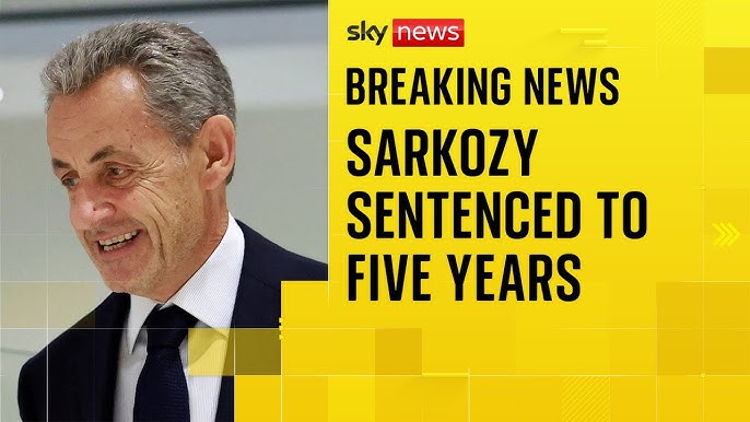 Ex-French President Nicolas Sarkozy Sentenced to Five Years in Prison