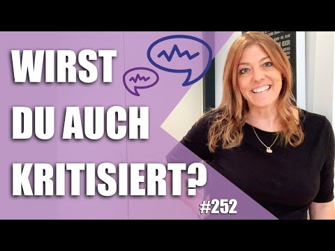 #252 Wirst du auch kritisiert? Mein Beispiel von gestern...