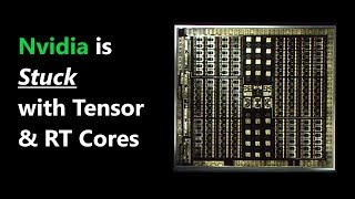 Why Nvidia Is Stuck with Tensor/RT till 2021