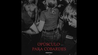 Video thumbnail of "Periferia - Opúsculo Para Cobardes (Audio)"