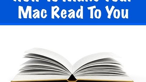Mac Basics: How To Make Your Mac Read To You