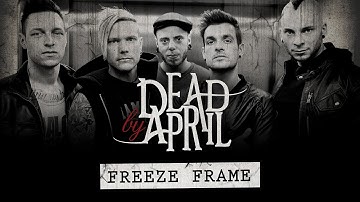 Dead By April -- Freeze Frame (Official Lyric Video)