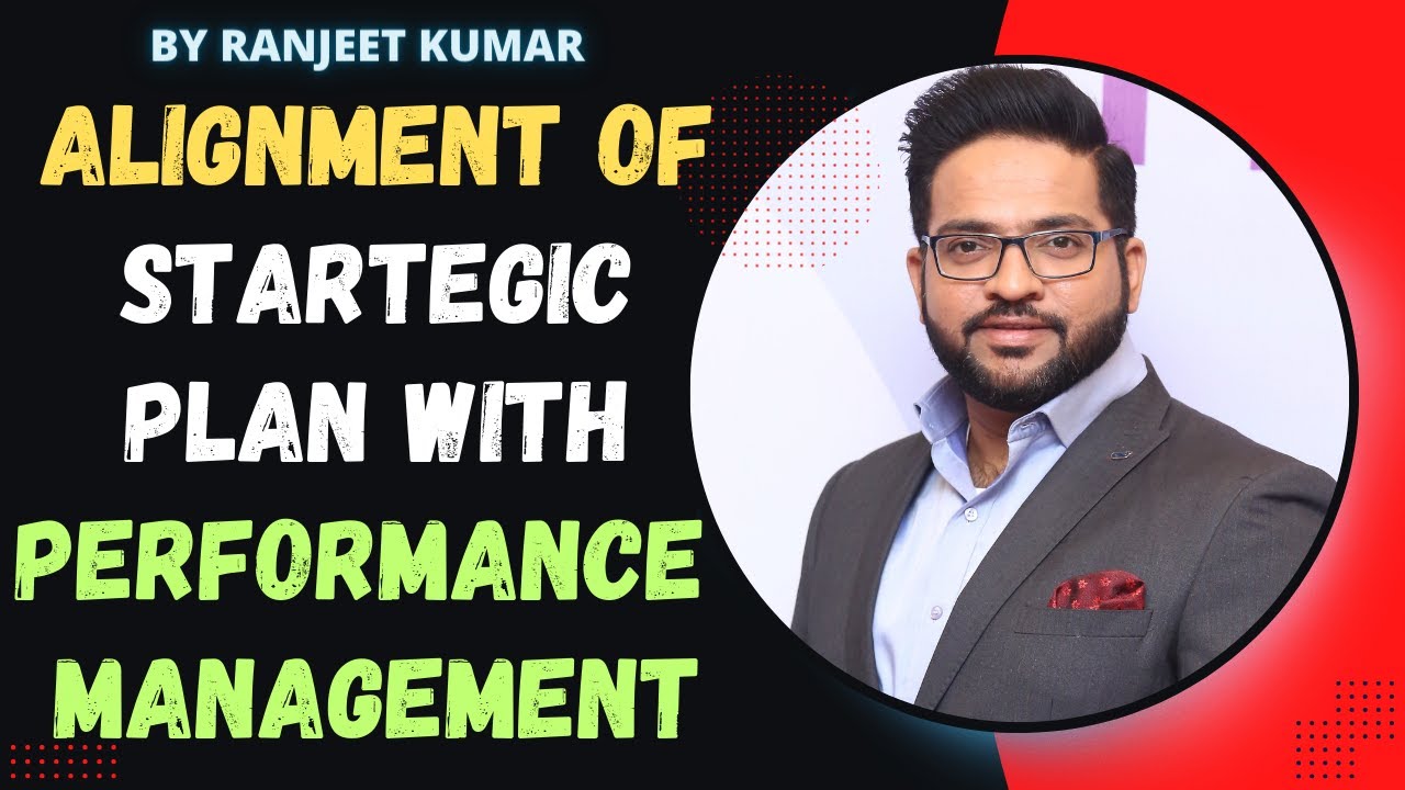 Aligning Performance Management with Corporate Goals A Case Study in Strategic Discretion by Ranjeet