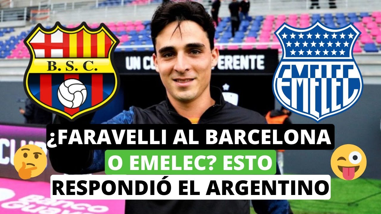 🤔¿Faravelli a Barcelona o Emelec? Esto respondió el argentino🤯😎