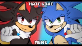 Hate Love | Animation meme | [Sonadow]